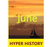 HYPER HISTORY - JUNE: The condensed History of June in 707 event summaries