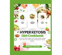 HYPER KETOSIS DIET COOKBOOK: 300+ Simple, Tasty, & Healthy Low-Carb, High-Fat Keto Recipes For Maximum Fat Burning To Help You Sustain Your Weight Loss Goals & Support Healthy Living & Your Lifestyle