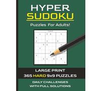 Hyper Sudoku Puzzle Book for Adults - Hard: 365 Challenging Sudoku Puzzles Large Print with Solutions: Daily Brain Games for Advanced Puzzlers (9x9 Hard Sudoku, 8.5 x 11)