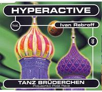 Hyperactive Feat.Ivan Rebroff - Tanz Brüderchen