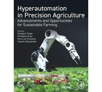 Hyperautomation in Precision Agriculture: Advancements and Opportunities for Sustainable Farming