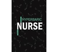 Hyperbaric Nurse: Lined Journal For Hyperbaric Oxygen Therapy Nurse NP, RN Nursing Student Notebooks Blank Diary Gift