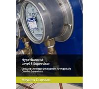 Hyperbarocist- Level 5 Supervisor: Skills and Knowledge Development for Hyperbaric Chamber Supervisors