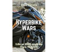 Hyperbike Wars: Life at 200 mph on Two Wheels