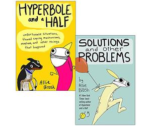 Hyperbole and a Half & Solutions and Other Problems By Allie Brosh 2 Books Collection Set