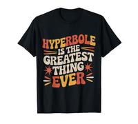 Hyperbole Is The Greatest Thing Ever Grammar Teacher Maglietta