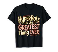 Hyperbole Is The Greatest Thing Ever Grammar Teacher - Maglietta