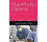 Hyperbolic Optimist: A Surgeon's Legacy