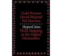 HyperCities: Thick Mapping in the Digital Humanities