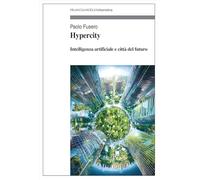 Hypercity. Intelligenza artificiale e città del futuro