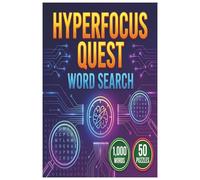 HYPERFOCUS WORD QUEST: Unlash Your Mind | Word Search | Brain workouts | 1,000 Words | 50 Puzzles | Word Search Adventure | Brain-Boosting Word Search Challenge