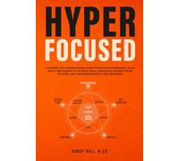 Hyperfocused: A Journey to understanding ADHD from lived experience, as an adult and parent of an ADHD child, navigating neurotypical systems, and the neuroscience that reframes