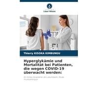 Hyperglykämie und Mortalität bei Patienten, die wegen COVID-19 überwacht werden:: En milieu hospitalier de Lubumbashi, Etude multicentrique