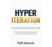 HYPERITERATION: The Agile Manifesto for the Age of AI