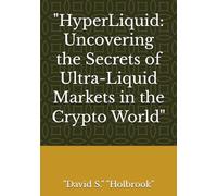 "HyperLiquid: Uncovering the Secrets of Ultra-Liquid Markets in the Crypto World"