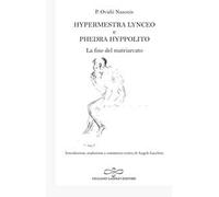 Hypermestra Lynceo e Phedra Hyppolito. La fine del matriarcato