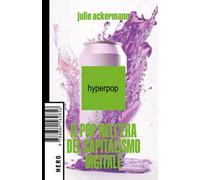 Hyperpop. Il pop nell'era del capitalismo digitale