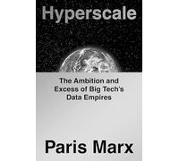 Hyperscale: The Ambition and Excess of Big Tech's Data Empires