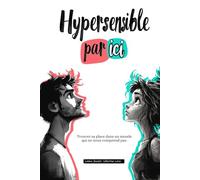 Hypersensible par ici: Trouver sa place dans un monde qui ne nous comprend pas.