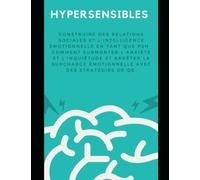 HYPERSENSIBLES: Construire des relations sociales et l'intelligence émotionnelle en tant que Personne Hypersensible