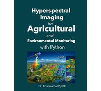 Hyperspectral Imaging for Agricultural and Environmental Monitoring with Python