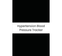 Hypertension Blood Pressure Tracker: Six-Month Daily Tracker for AM/PM Blood Pressure, Pulse, Sodium Intake, and Stress Levels