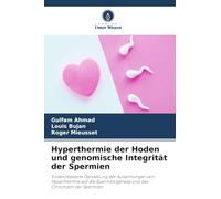 Hyperthermie der Hoden und genomische Integrität der Spermien: Evidenzbasierte Darstellung der Auswirkungen von Hyperthermie auf die Spermatogenese und das Chromatin der Spermien