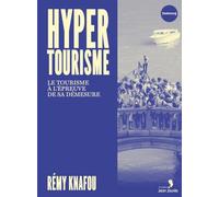 Hypertourisme: Le tourisme à l'épreuve de sa démesure