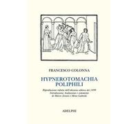Hypnerotomachia Poliphili (rist. anast. 1499)