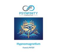 Hypno-magnetism: Konsten att använda djurisk magnetism och hypnos: Handbok i energiterapi och spådom