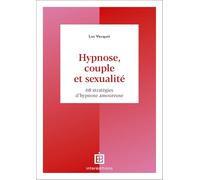 Hypnose, couple et sexualité: 68 stratégies d'hypnose amoureuse