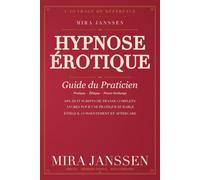 Hypnose Érotique: Guide du praticien : la transe dans le BDSM et l'échange de pouvoir - inductions, ancres et scripts