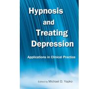 Hypnosis and Treating Depression: Applications in Clinical Practice