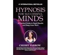 Hypnosis For Successful Minds: A Practical Guide to Rapid Results and Deep Inner Work