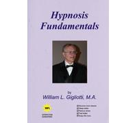 Hypnosis Fundamentals: Learn the Secrets of Hypnosis
