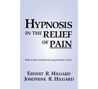 Hypnosis In The Relief Of Pain