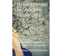 Hypnotherapy for Adictive Personality: Complete with unlimited use hypnotherapy session.