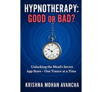 Hypnotherapy: Good or Bad?: Unlocking the Mind's Secret App Store-One Trance at a Time: 6