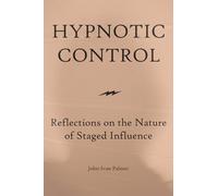 Hypnotic Control: Reflections on the Nature of Staged Influence