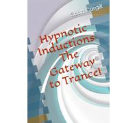 Hypnotic Inductions the Gateway to Trance