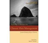 Hypnotic Techniques for Chronic Pain Management (Tascabile) Voices of Experience