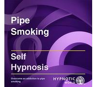 Hypnotic World - Pipe Smoking Hypnosis CD: Stop Pipe Smoking with Self Help Hypnosis for Addictions