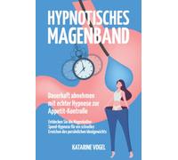 Hypnotisches Magenband: Dauerhaft abnehmen mit echter Hypnose zur Appetit-Kontrolle. Entdecken Sie die Magenballon Speed-Hypnose für ein schnelles Erreichen des persönlichen Idealgewichts