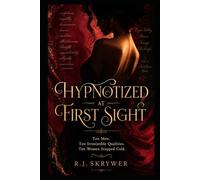Hypnotized at First Sight: Ten Men. Ten Irresistible Qualities. Ten Women Stopped Cold.