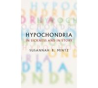 Hypochondria: In Sickness and in Story