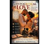 HypoCRITICAL LOVE: A Guide to Emotional Accountability, Realistic Expectations, and Healthy Relationships That Actually Mature