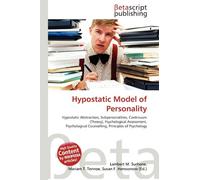 Hypostatic Model of Personality: Hypostatic Abstraction, Subpersonalities, Continuum (Theory), Psychological Assessment, Psychological Counselling, Principles of Psychology