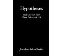 Hypotheses: Four One-Act Plays About Science & Life