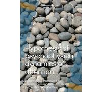 Hypothesis of psychophysical dynamics of attention: A mathematical framework for conscious access and micro-states of perceptual consciousness.