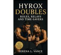 HYROX Doubles: Roles, Relays, and Time-Savers: Elite HYROX racing guide for doubles strategy, partner training, race-day execution, hybrid fitness, and Sub-60 performance hacks